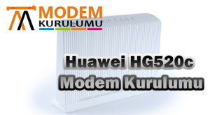 Huawei HG520c Modem Kurulumu