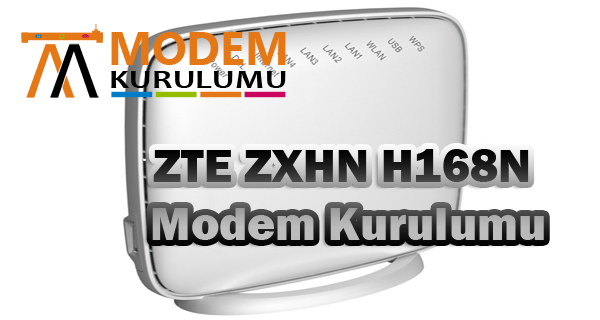 ZTE ZXHN H168N Modem Kurulumu