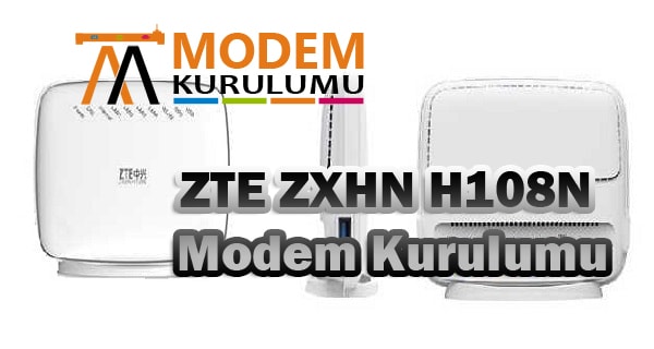 ZTE ZXHN H108N Modem Kurulumu