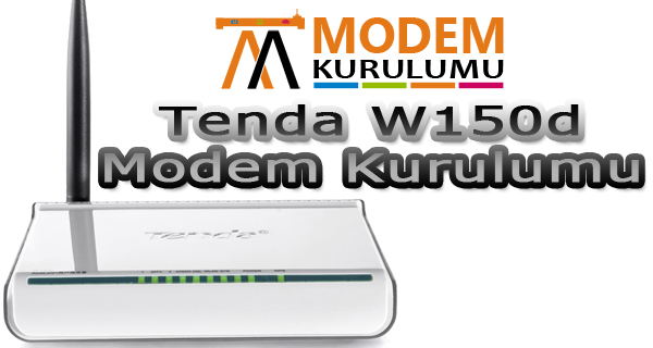 Tenda W150d Modem Kurulumu