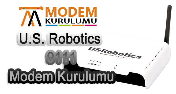U.S. Robotics 9111 Kablosuz Modem Kurulumu