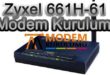 Zyxel 661H-61 Modem Kurulumu