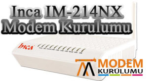 Inca IM-214NX Modem KurulumuInca IM-214NX Modem Kurulumu