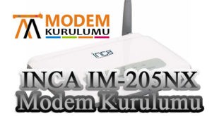 INCA IM-205NX Kablosuz Modem Kurulumu