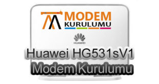 Huawei HG531sV1 Modem Kurulumu