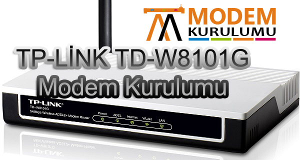 TP-LİNK TD-W8101G Kablosuz Modem Kurulumu