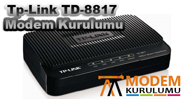 Tp-Link TD-8817 Modem Kurulumu