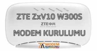 Zte ZxV10 W300S Modem Kurulumu Kablosuz Ayarları