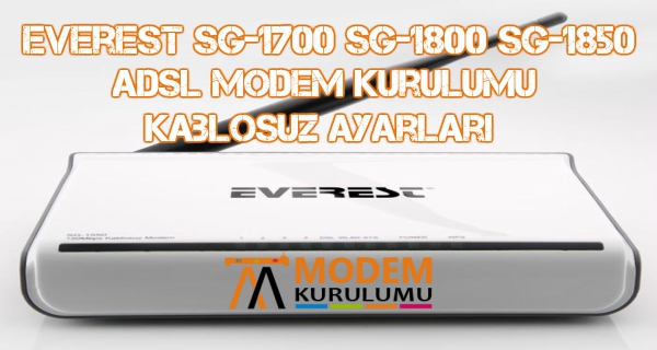 Everest SG-1700 SG-1800 SG-1850 Modem Kurulumu Kablosuz Ayarları