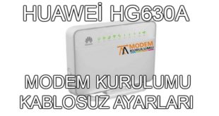 Huawei HG630A Modem Kurulumu Kablosuz Ayarları