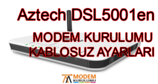 Aztech DSL5001en Modem Kurulumu Kablosuz Ayarları