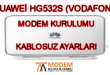 Huawei HG532s (Vodafone) Modem Kurulumu