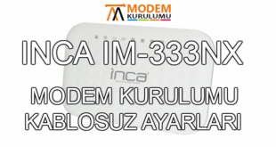Inca IM-333NX Modem Kurulumu Kablosuz Ayarları