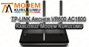 TP-LINK Archer VR600 AC1600 Kablosuz Modem Kurulumu