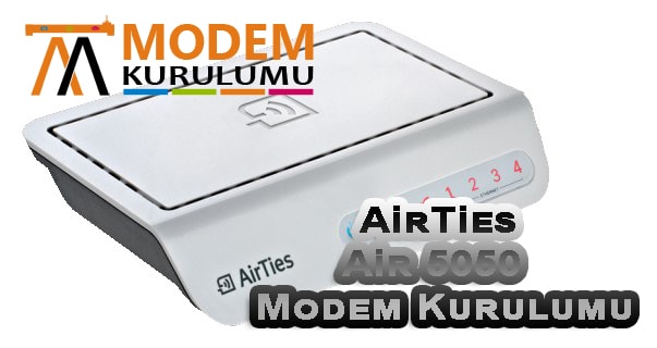 AirTies Air 5050 Modem Kurulumu