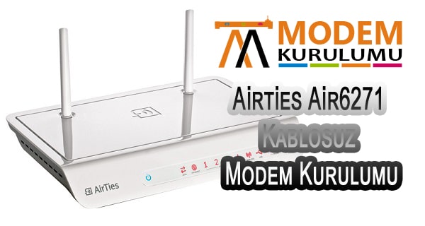 Airties Air 6271 Kablosuz Modem Kurulumu