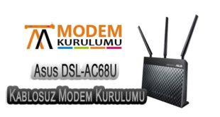 Asus DSL-AC68U Kablosuz Modem Kurulumu