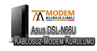 Asus DSL-N66U Kablosuz Modem Kurulumu