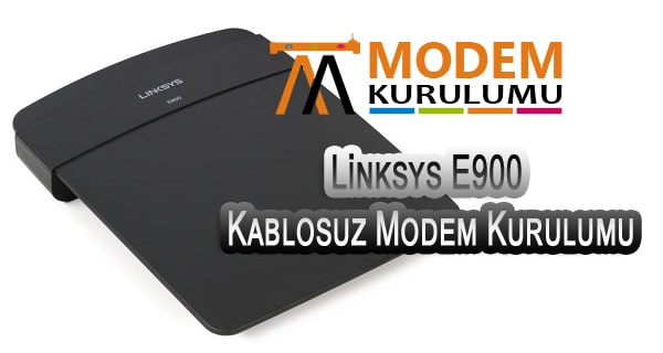 Linksys E900 Kablosuz Modem Kurulumu