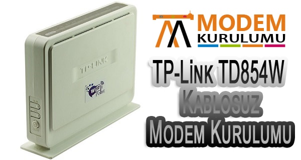 TP-Link-TD854W Kablosuz Modem Kurulumu