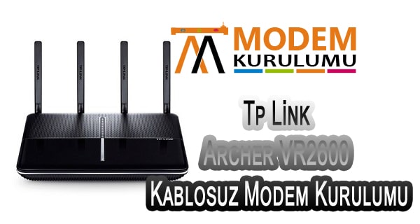 Tp Link Archer VR2600 Kablosuz Modem Kurulumu