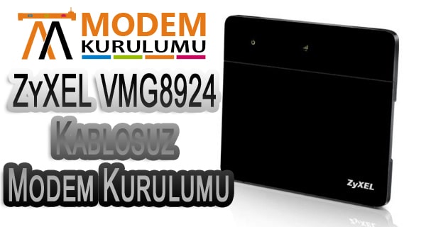 ZyXEL VMG8924 Kablosuz Modem Kurulumu