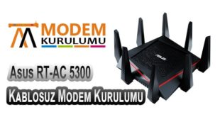 Asus RT-AC 5300 Kablosuz Modem Kurulumu