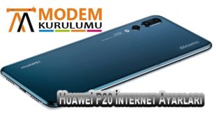 Huawei P20 İnternet Ayarları