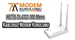 NETİS DL4323 300 Mbps Kablosuz Modem Kurulumu