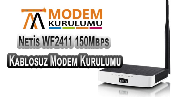 Netis WF2411 150Mbps Kablosuz Modem Kurulumu