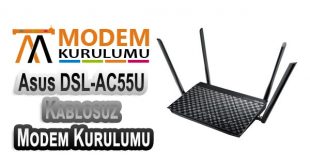 Asus DSL-AC55U Kablosuz Modem Kurulumu