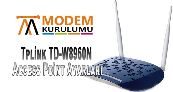 Tplink TD-W8960N Access Point Ayarları