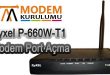 Zyxel P-660W-T1 Modem Port Açma