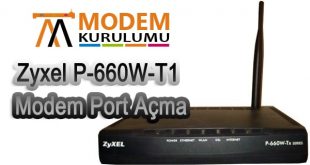 Zyxel P-660W-T1 Modem Port Açma